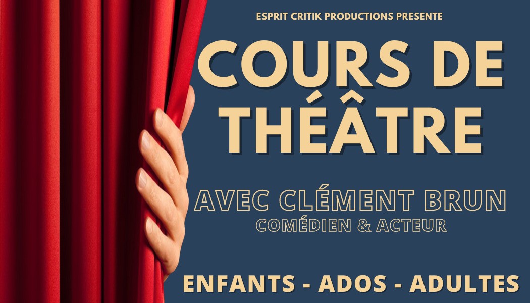 Cours de Théâtre  Enfants et Adultes  avec Clément Brun – (2023-2024)